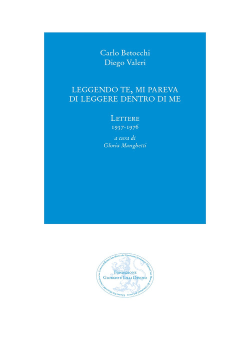 Leggendo te, mi pareva di leggere dentro di me. Lettere 1937-1976