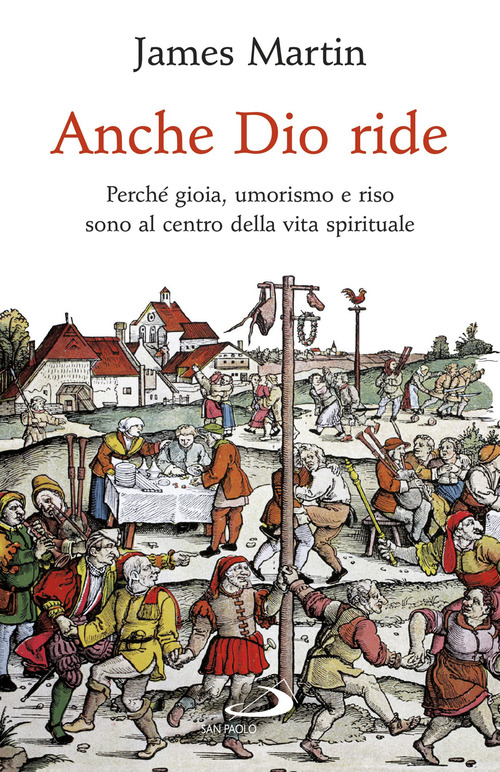 Anche Dio ride. Perch&eacute; gioia, umorismo e riso sono al centro della vita spirituale