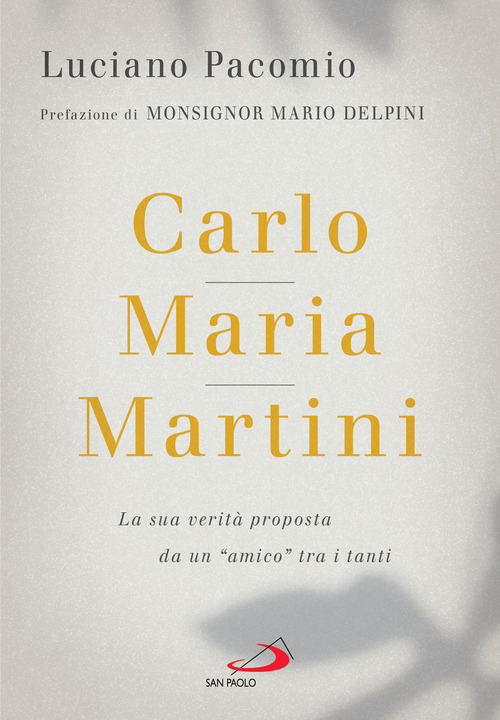 Carlo Maria Martini. La sua verit&agrave; proposta da un &laquo;amico&raquo; tra i tanti