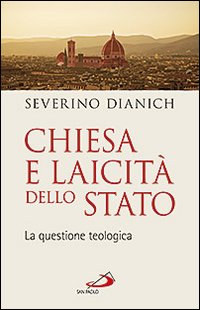 Chiesa e laicit&agrave; dello Stato. La questione teologica