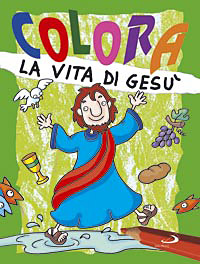 Colora la vita di Ges&ugrave;