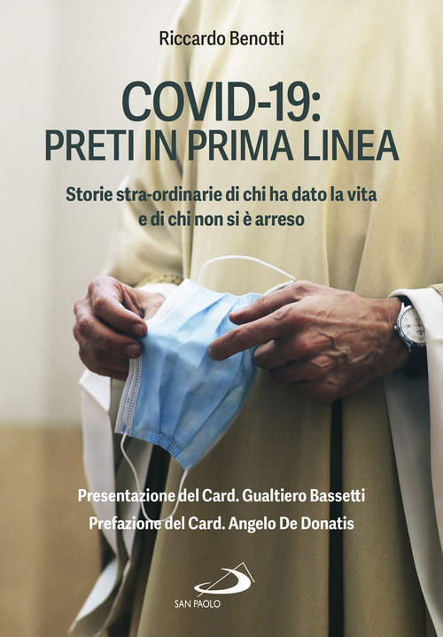 Covid-19: preti in prima linea. Storie stra-ordinarie di chi ha dato la vita e di chi non si &egrave; arreso