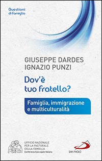 Dov'&egrave; tuo fratello? Famiglia, immigrazione e multiculturalit&agrave;
