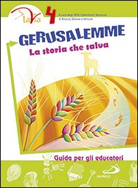 Gerusalemme. La storia che salva. Guida per gli educatori