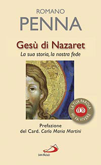 Ges&ugrave; di Nazaret. La sua storia, la nostra fede