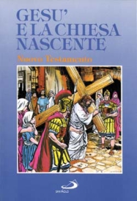 Ges&ugrave; e la Chiesa nascente. Il Nuovo Testamento a fumetti