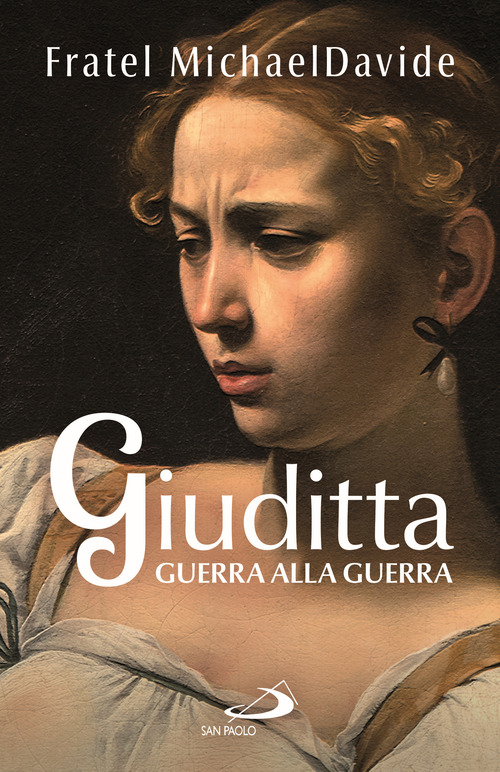 Giuditta. Guerra alla guerra