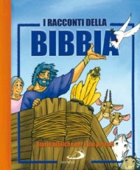 I racconti della Bibbia. Storie bibliche per i pi&ugrave; piccoli