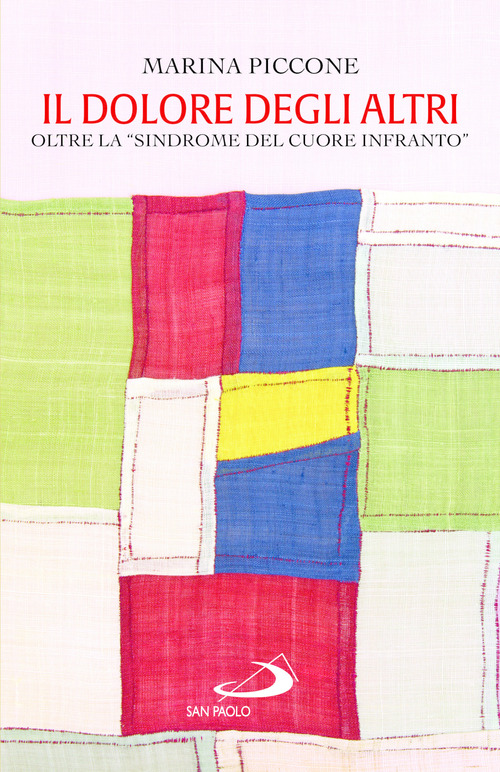 Il dolore degli altri. Oltre la &laquo;sindrome del cuore infranto&raquo;