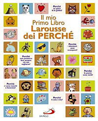 Il mio primo libro Larousse dei perch&eacute;