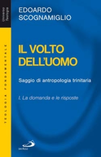 Il volto dell'uomo. Saggio di antropologia trinitaria