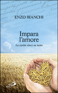 Impara l'amore. La carit&agrave; vince su tutto