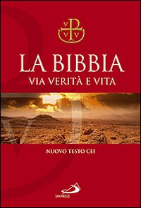 La Bibbia. Via verit&agrave; e vita
