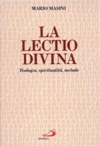 La lectio divina. Teologia, spiritualità, metodo