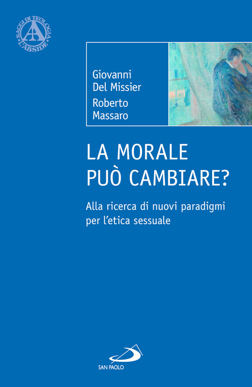 La morale pu&ograve; cambiare? Alla ricerca di nuovi paradigmi per l'etica sessuale