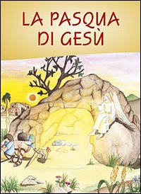 La Pasqua di Ges&ugrave;