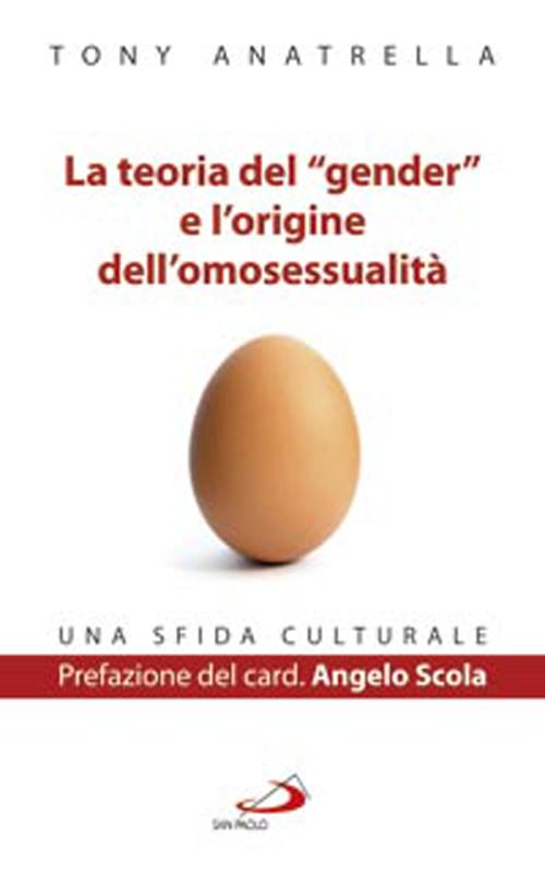 La teoria del &laquo;gender&raquo; e l'origine dell'omosessualit&agrave;. Una sfida culturale