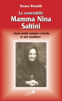La venerabile mamma Nina Saltini. Ges&ugrave; mette sempre a tavola le mie bambine