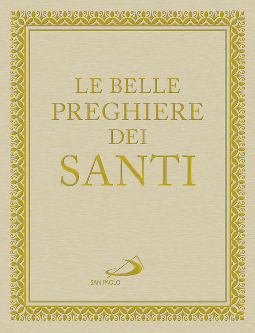 Le belle preghiere dei santi. Una storia d'amore lunga 2000 anni