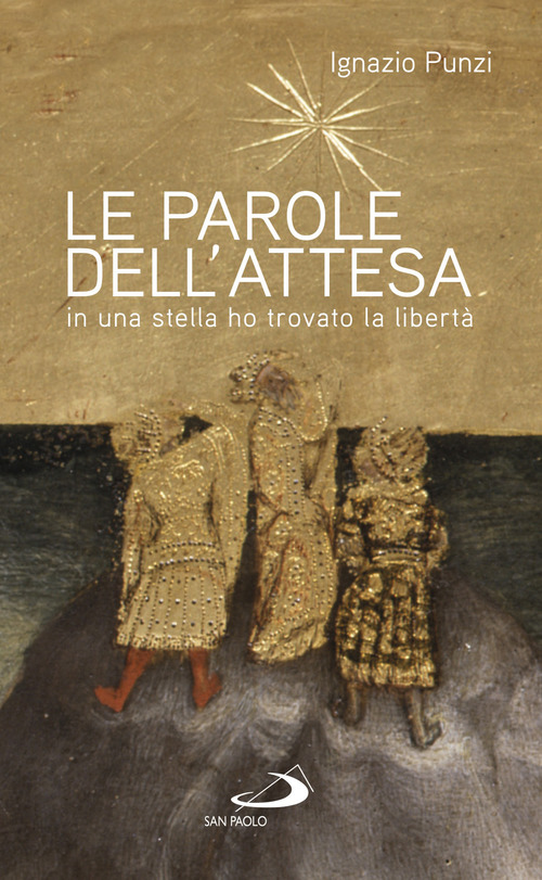 Le parole dell'attesa. In una stella ho trovato la libert&agrave;