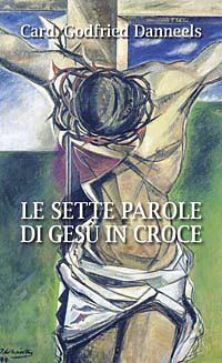 Le sette parole di Ges&ugrave; in croce