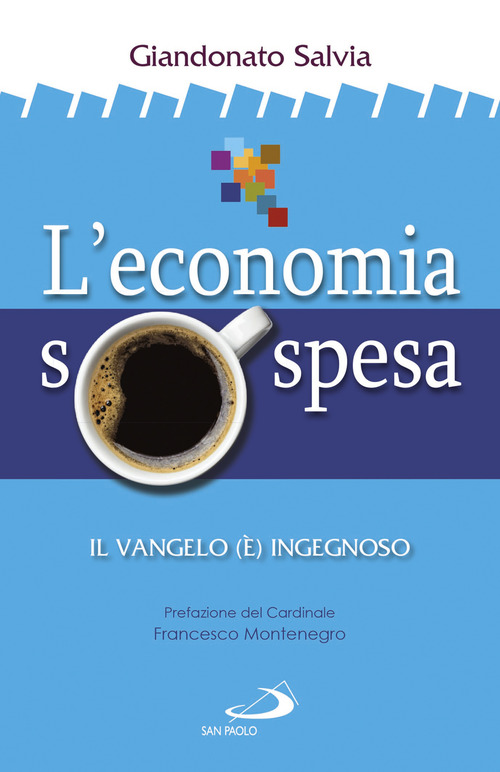 L'economia sospesa. Il Vangelo (&egrave;) ingegnoso