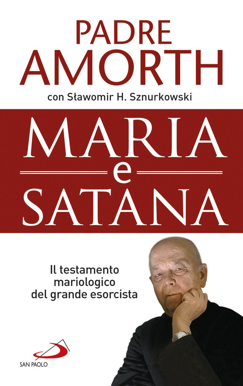 Maria e Satana. Il testamento mariologico del grande esorcista