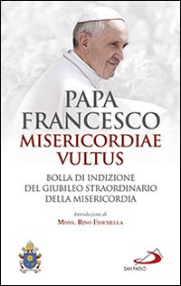 Misericordiae vultus. Bolla di indizione del giubileo straordinario della misericordia