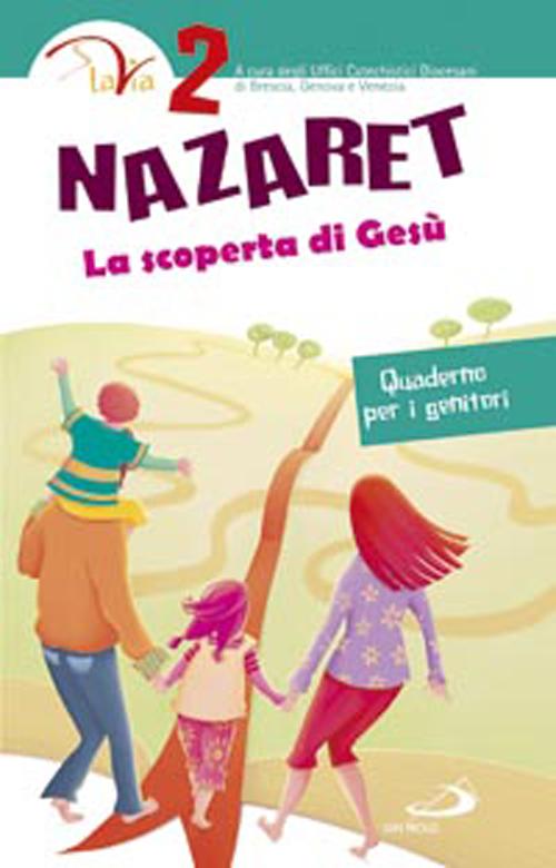 Nazaret. La scoperta di Gesù. Quaderno per i genitori