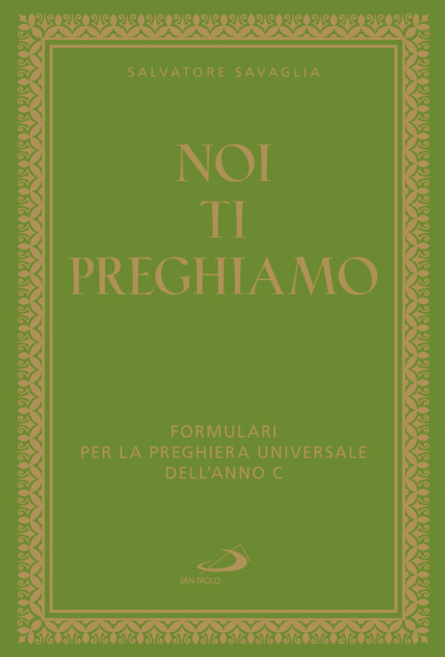 Noi ti preghiamo. Formulari per la preghiera universale dell'anno C
