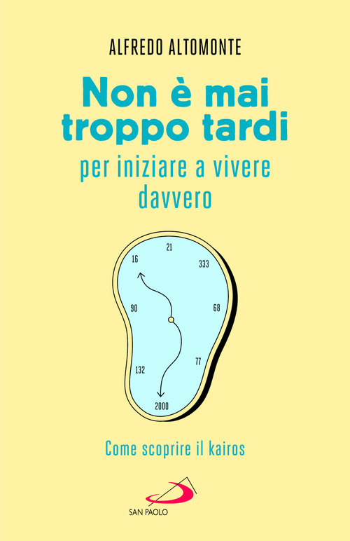Non &egrave; mai troppo tardi per iniziare a vivere davvero. Come scoprire il kair&oacute;s