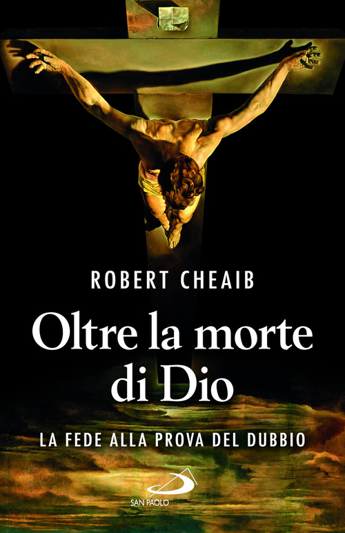 Oltre la morte di Dio. La fede alla prova del dubbio