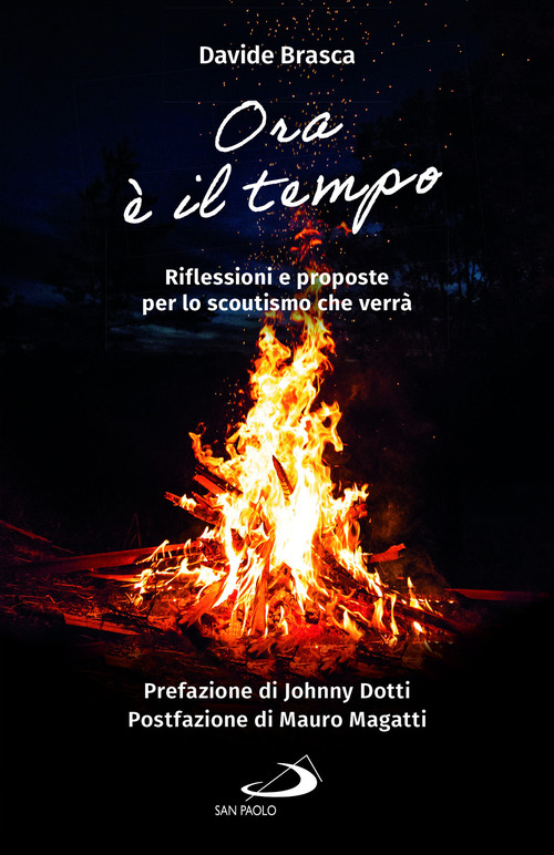 Ora &egrave; il tempo. Riflessioni e proposte per lo scoutismo che verr&agrave;
