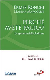 Perch&eacute; avete paura? La speranza delle Scritture