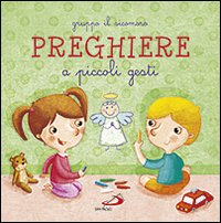 Preghiere a piccoli gesti