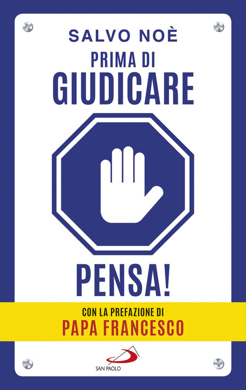 Prima di giudicare, pensa! I 7 passi per liberarsi dal giudizio tossico e generare positivit&agrave;