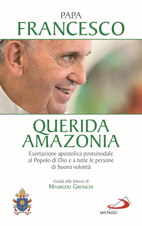 &laquo;Querida Amazonia&raquo;. Esortazione apostolica postsinodale al popolo di Dio e a tutte le persone di buona volont&agrave;