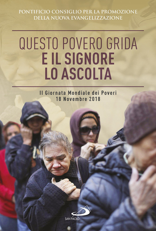 Questo povero grida e il Signore lo ascolta. II Giornata Mondiale dei Poveri. 18 Novembre 2018. Sussidio pastorale