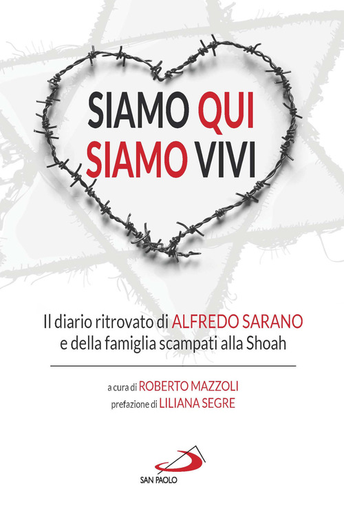 Siamo qui siamo vivi. Il diario inedito di Alfredo Sarano e della famiglia scampati alla Shoah