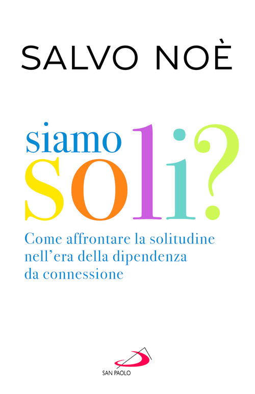 Siamo soli? Come affrontare la solitudine nell'era della dipendenza da connessione