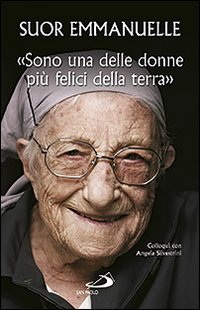 &laquo;Sono una delle donne pi&ugrave; felici della terra&raquo;. Colloqui con Angela Silvestrini