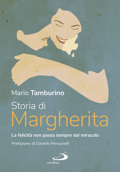 Storia di Margherita. La felicit&agrave; non sempre passa dal miracolo
