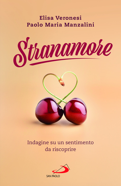 Stranamore. Indagine su un sentimento da riscoprire