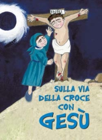 Sulla via della croce con Ges&ugrave;