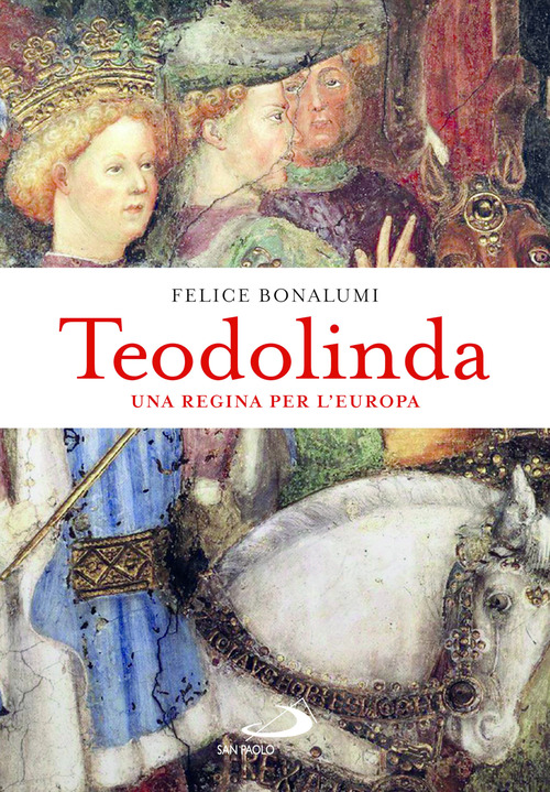 Teodolinda. Una regina per l'Europa