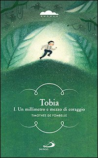 Tobia. Un millimetro e mezzo di coraggio