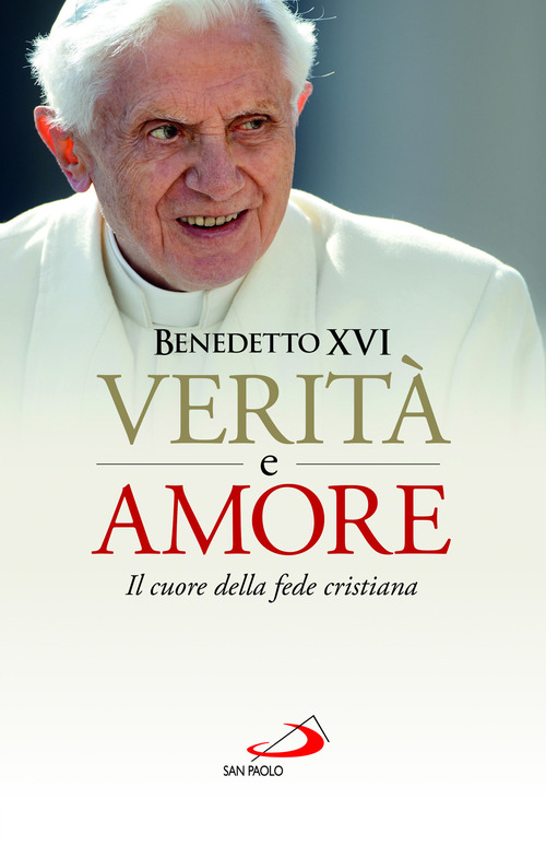 Verit&agrave; e amore. Il cuore della fede cristiana