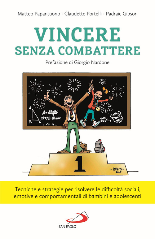 Vincere senza combattere. Tecniche e strategie per risolvere le difficolt&agrave; sociali, emotive e comportamentali di bambini e adolescenti