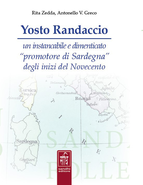 Yosto Randaccio. Un instancabile e dimenticato &laquo;promotore di Sardegna&raquo; degli inizi del Novecento