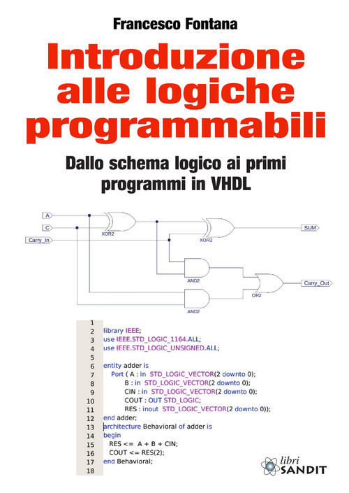 Introduzione alle logiche programmabili. Dallo schema logico ai primi programmi in VHDL